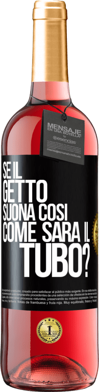 29,95 € Spedizione Gratuita | Vino rosato Edizione ROSÉ Se il getto suona così, come sarà il tubo? Etichetta Nera. Etichetta personalizzabile Vino giovane Raccogliere 2025 Tempranillo