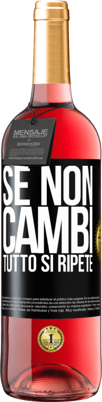 29,95 € | Vino rosato Edizione ROSÉ Se non cambi tutto si ripete Etichetta Nera. Etichetta personalizzabile Vino giovane Raccogliere 2024 Tempranillo