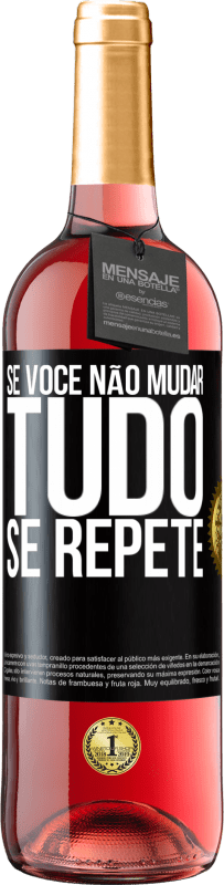 29,95 € | Vinho rosé Edição ROSÉ Se você não mudar tudo se repete Etiqueta Preta. Etiqueta personalizável Vinho jovem Colheita 2024 Tempranillo