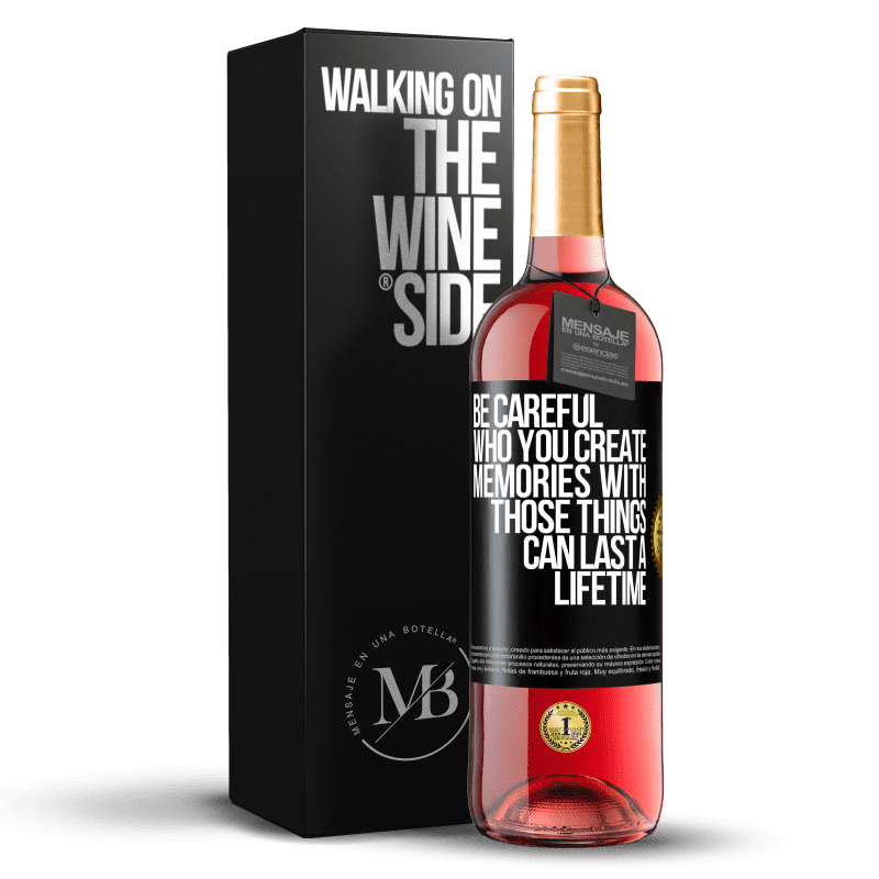 29,95 € Free Shipping | Rosé Wine ROSÉ Edition Be careful who you create memories with. Those things can last a lifetime Black Label. Customizable label Young wine Harvest 2023 Tempranillo