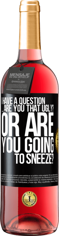 «我有一个问题...你这么丑吗？还是要打喷嚏？» ROSÉ版