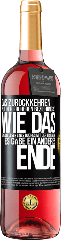 «Das Zurückkehren zu einer früheren Beziehung ist, wie das erneute Lesen eines Buches mit der Erwatung, es gäbe ein anderes Ende» ROSÉ Ausgabe