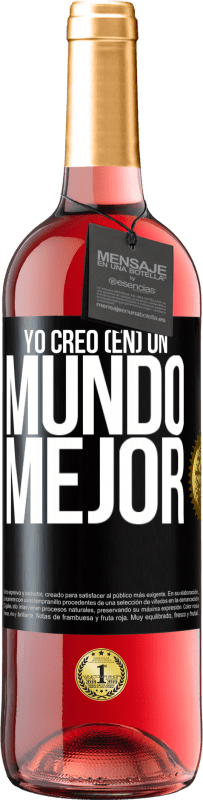 Envío gratis | Vino Rosado Edición ROSÉ Yo creo (EN) un mundo mejor Etiqueta Negra. Etiqueta personalizable Vino joven Cosecha 2023 Tempranillo