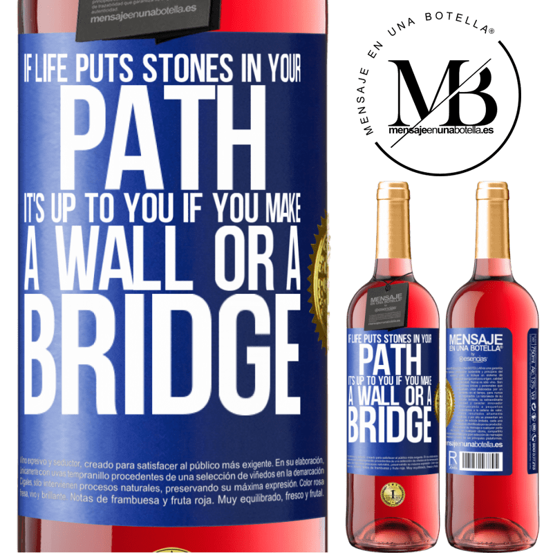 29,95 € Free Shipping | Rosé Wine ROSÉ Edition If life puts stones in your path, it's up to you if you make a wall or a bridge Blue Label. Customizable label Young wine Harvest 2022 Tempranillo