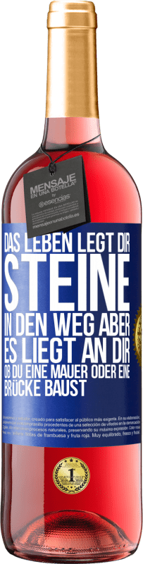 29,95 € Kostenloser Versand | Roséwein ROSÉ Ausgabe Das Leben legt dir Steine in den Weg, aber es liegt an dir, ob du eine Mauer oder eine Brücke baust Blaue Markierung. Anpassbares Etikett Junger Wein Ernte 2025 Tempranillo
