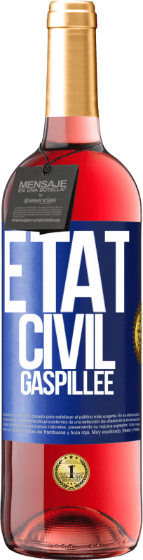 «État civil: gaspillée» Édition ROSÉ