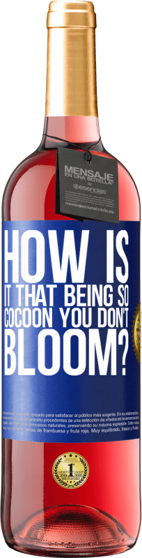 29,95 € Free Shipping | Rosé Wine ROSÉ Edition how is it that being so cocoon you don't bloom? Blue Label. Customizable label Young wine Harvest 2025 Tempranillo