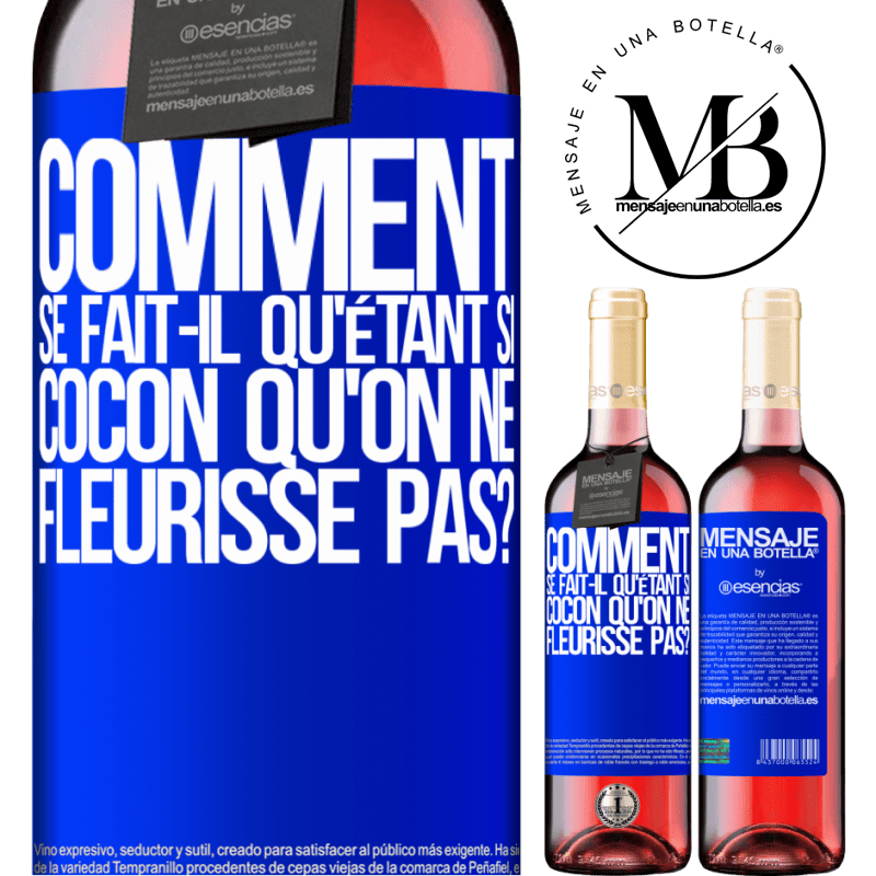 «comment se fait-il qu'étant si cocon qu'on ne fleurisse pas?» Édition ROSÉ