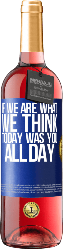 29,95 € 免费送货 | 桃红葡萄酒 ROSÉ版 如果我们是我们的想法，今天就是您整天 蓝色标签. 可自定义的标签 青年酒 收成 2023 Tempranillo