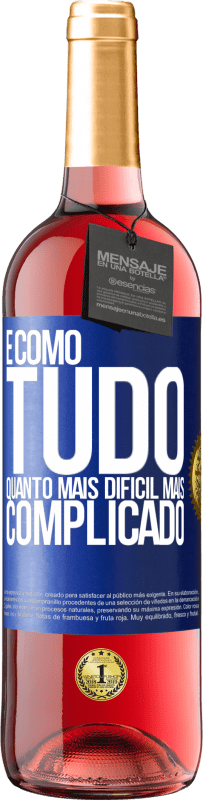 29,95 € | Vinho rosé Edição ROSÉ É como tudo, quanto mais difícil, mais complicado Etiqueta Azul. Etiqueta personalizável Vinho jovem Colheita 2024 Tempranillo