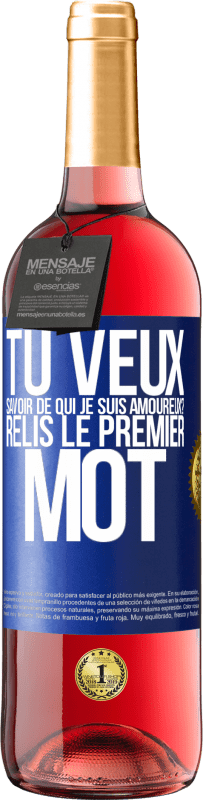 29,95 € Envoi gratuit | Vin rosé Édition ROSÉ Tu veux savoir de qui je suis amoureux? Relis le premier mot Étiquette Bleue. Étiquette personnalisable Vin jeune Récolte 2025 Tempranillo