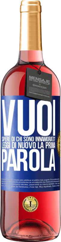 «vuoi sapere di chi sono innamorato? Leggi di nuovo la prima parola» Edizione ROSÉ