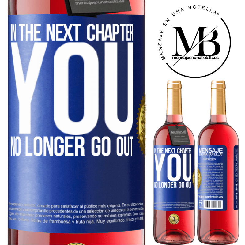 29,95 € Free Shipping | Rosé Wine ROSÉ Edition In the next chapter, you no longer go out Blue Label. Customizable label Young wine Harvest 2022 Tempranillo