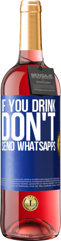 «飲んだら、whatsappsを送らないでください» ROSÉエディション