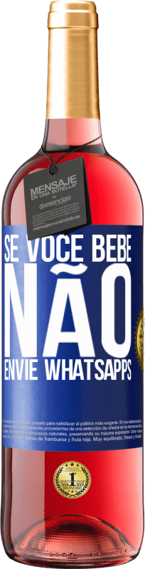 29,95 € Envio grátis | Vinho rosé Edição ROSÉ Se você bebe, não envie whatsapps Etiqueta Azul. Etiqueta personalizável Vinho jovem Colheita 2025 Tempranillo
