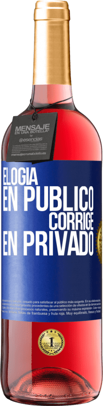 29,95 € Envío gratis | Vino Rosado Edición ROSÉ Elogia en público, corrige en privado Etiqueta Azul. Etiqueta personalizable Vino joven Cosecha 2024 Tempranillo