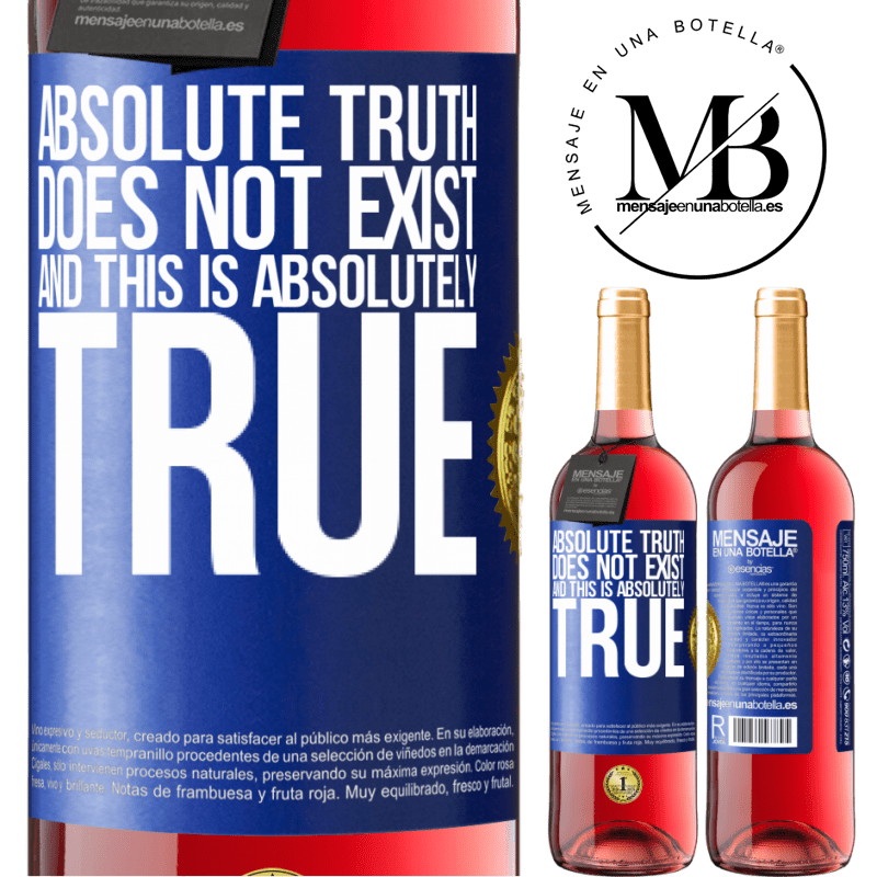 24,95 € Free Shipping | Rosé Wine ROSÉ Edition Absolute truth does not exist ... and this is absolutely true Blue Label. Customizable label Young wine Harvest 2021 Tempranillo