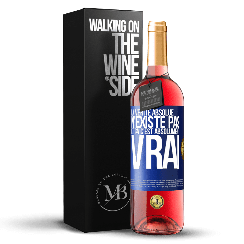 29,95 € Envoi gratuit | Vin rosé Édition ROSÉ La vérité absolue n'existe pas et ça c'est absolument vrai Étiquette Bleue. Étiquette personnalisable Vin jeune Récolte 2024 Tempranillo