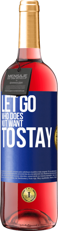 29,95 € Free Shipping | Rosé Wine ROSÉ Edition Let go who does not want to stay Blue Label. Customizable label Young wine Harvest 2025 Tempranillo