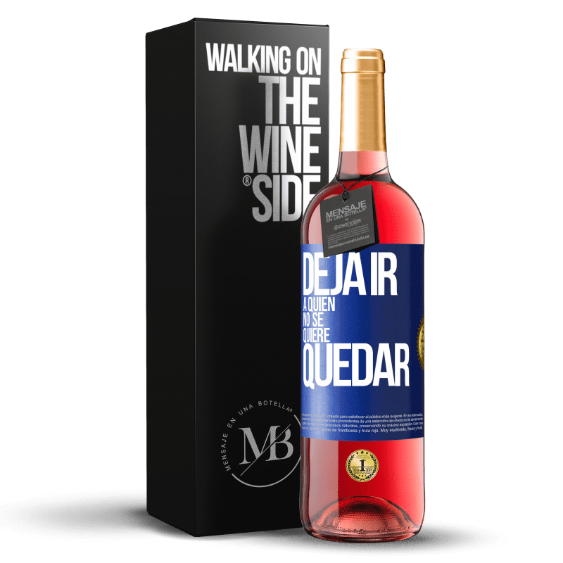 29,95 € Envío gratis | Vino Rosado Edición ROSÉ Deja ir a quien no se quiere quedar Etiqueta Azul. Etiqueta personalizable Vino joven Cosecha 2024 Tempranillo