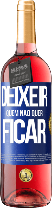 29,95 € Envio grátis | Vinho rosé Edição ROSÉ Deixe ir quem não quer ficar Etiqueta Azul. Etiqueta personalizável Vinho jovem Colheita 2024 Tempranillo