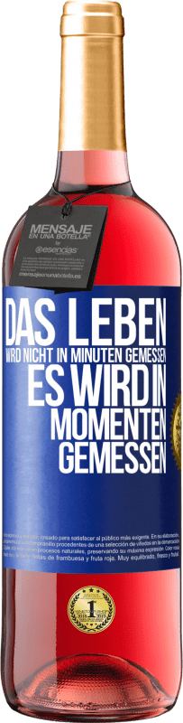 29,95 € Kostenloser Versand | Roséwein ROSÉ Ausgabe Das Leben wird nicht in Minuten gemessen, es wird in Momenten gemessen Blaue Markierung. Anpassbares Etikett Junger Wein Ernte 2024 Tempranillo