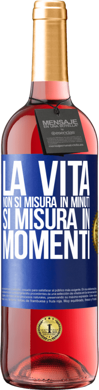 Spedizione Gratuita | Vino rosato Edizione ROSÉ La vita non si misura in minuti, si misura in momenti Etichetta Blu. Etichetta personalizzabile Vino giovane Raccogliere 2023 Tempranillo