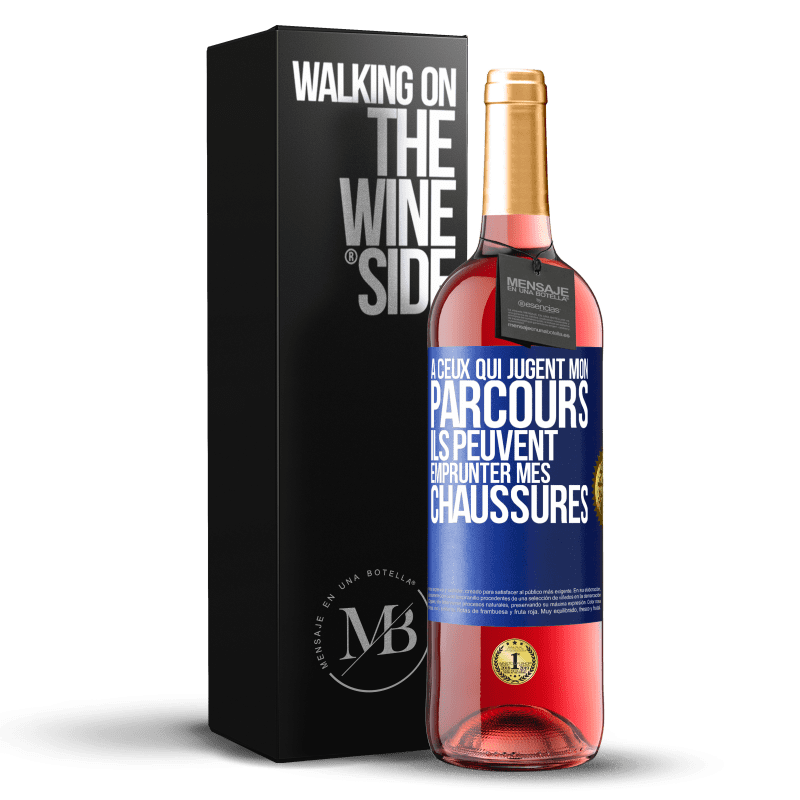 29,95 € Envoi gratuit | Vin rosé Édition ROSÉ À ceux qui jugent mon parcours, ils peuvent emprunter mes chaussures Étiquette Bleue. Étiquette personnalisable Vin jeune Récolte 2025 Tempranillo