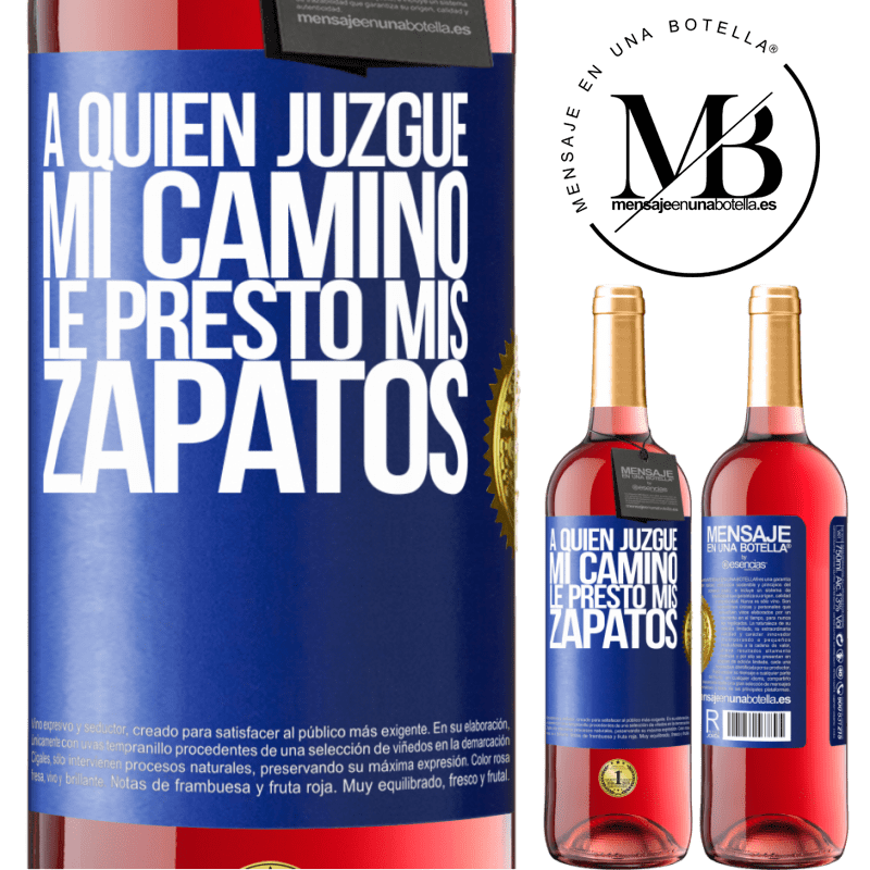 29,95 € Envío gratis | Vino Rosado Edición ROSÉ A quien juzgue mi camino, le presto mis zapatos Etiqueta Azul. Etiqueta personalizable Vino joven Cosecha 2024 Tempranillo