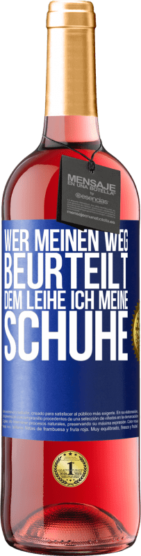 29,95 € | Roséwein ROSÉ Ausgabe Wer meinen Weg beurteilt, dem leihe ich meine Schuhe Blaue Markierung. Anpassbares Etikett Junger Wein Ernte 2024 Tempranillo