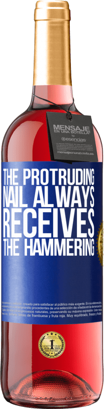 29,95 € | Rosé Wine ROSÉ Edition The protruding nail always receives the hammering Blue Label. Customizable label Young wine Harvest 2023 Tempranillo