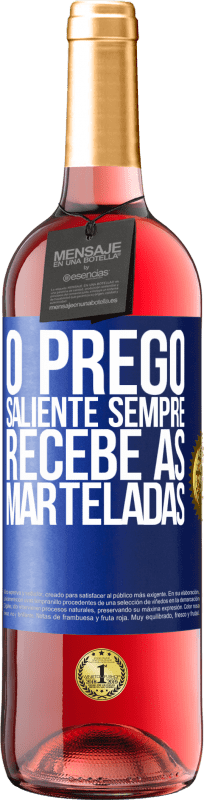 29,95 € | Vinho rosé Edição ROSÉ O prego saliente sempre recebe as marteladas Etiqueta Azul. Etiqueta personalizável Vinho jovem Colheita 2024 Tempranillo