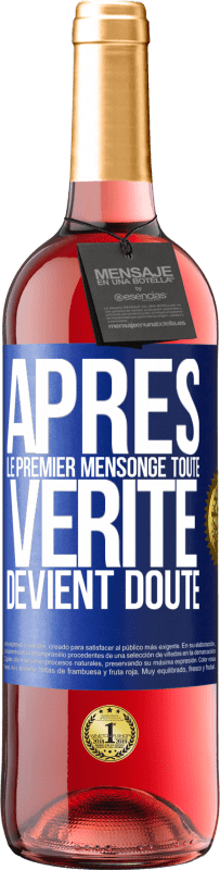 29,95 € | Vin rosé Édition ROSÉ Après le premier mensonge, toute vérité devient doute Étiquette Bleue. Étiquette personnalisable Vin jeune Récolte 2024 Tempranillo