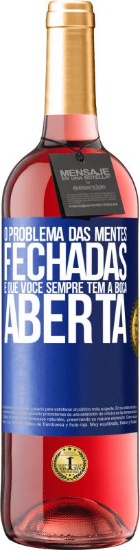 29,95 € | Vinho rosé Edição ROSÉ O problema das mentes fechadas é que você sempre tem a boca aberta Etiqueta Azul. Etiqueta personalizável Vinho jovem Colheita 2025 Tempranillo