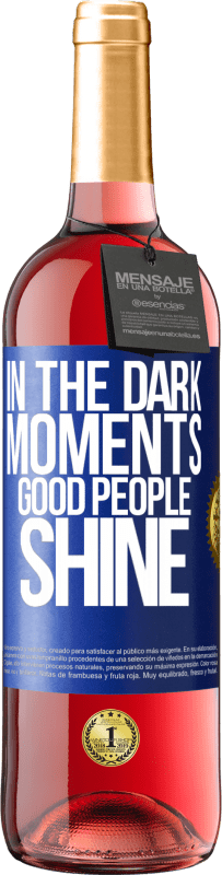29,95 € Free Shipping | Rosé Wine ROSÉ Edition In the dark moments good people shine Blue Label. Customizable label Young wine Harvest 2025 Tempranillo