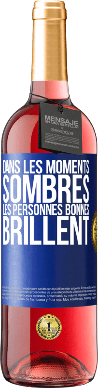 29,95 € Envoi gratuit | Vin rosé Édition ROSÉ Dans les moments sombres les personnes bonnes brillent Étiquette Bleue. Étiquette personnalisable Vin jeune Récolte 2024 Tempranillo