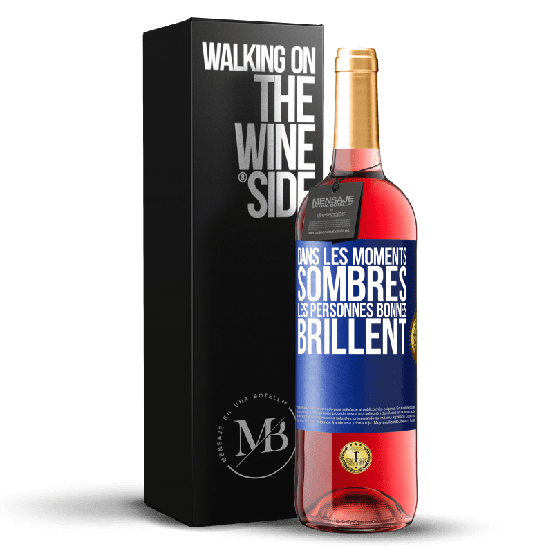 29,95 € Envoi gratuit | Vin rosé Édition ROSÉ Dans les moments sombres les personnes bonnes brillent Étiquette Bleue. Étiquette personnalisable Vin jeune Récolte 2024 Tempranillo