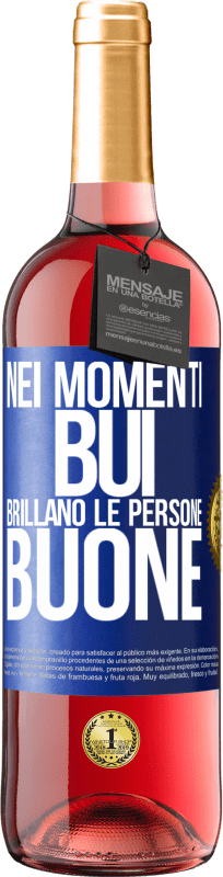 Spedizione Gratuita | Vino rosato Edizione ROSÉ Nei momenti bui brillano le persone buone Etichetta Blu. Etichetta personalizzabile Vino giovane Raccogliere 2023 Tempranillo