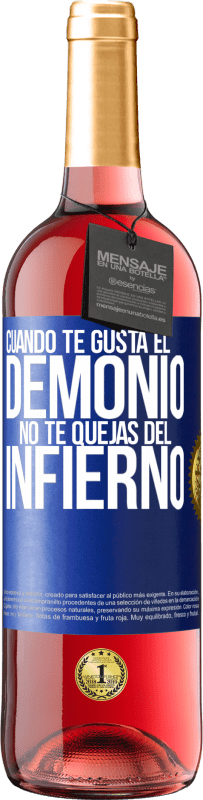 29,95 € | Vino Rosado Edición ROSÉ Cuando te gusta el demonio no te quejas del infierno Etiqueta Azul. Etiqueta personalizable Vino joven Cosecha 2024 Tempranillo