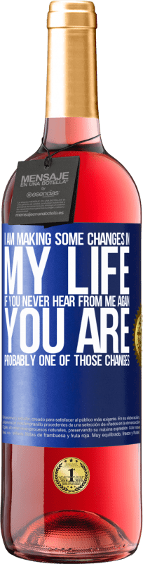 29,95 € | Rosé Wine ROSÉ Edition I am making some changes in my life. If you never hear from me again, you are probably one of those changes Blue Label. Customizable label Young wine Harvest 2023 Tempranillo