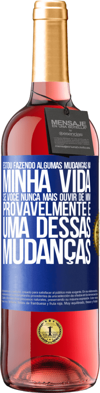 29,95 € | Vinho rosé Edição ROSÉ Estou fazendo algumas mudanças na minha vida. Se você nunca mais ouvir de mim, provavelmente é uma dessas mudanças Etiqueta Azul. Etiqueta personalizável Vinho jovem Colheita 2024 Tempranillo