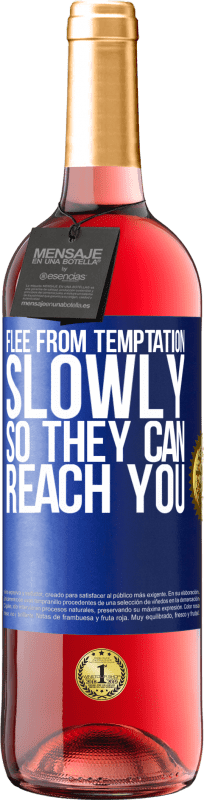 29,95 € | Rosé Wine ROSÉ Edition Flee from temptation, slowly, so they can reach you Blue Label. Customizable label Young wine Harvest 2023 Tempranillo