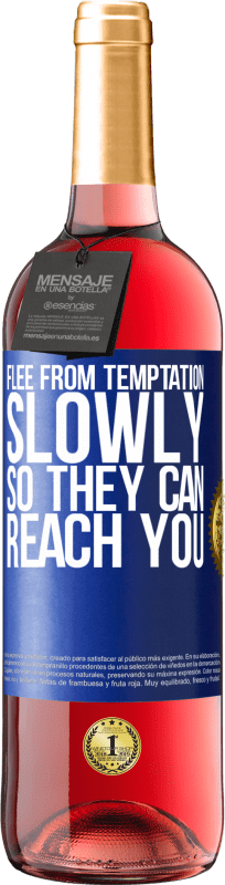 29,95 € Free Shipping | Rosé Wine ROSÉ Edition Flee from temptation, slowly, so they can reach you Blue Label. Customizable label Young wine Harvest 2024 Tempranillo