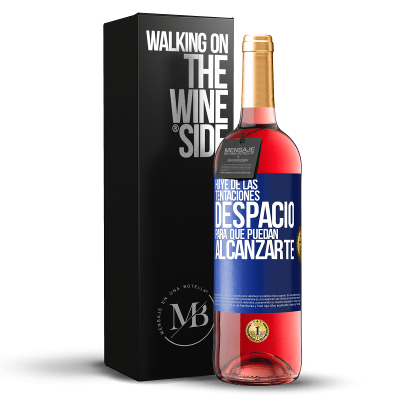 29,95 € Envío gratis | Vino Rosado Edición ROSÉ Huye de las tentaciones... despacio, para que puedan alcanzarte Etiqueta Azul. Etiqueta personalizable Vino joven Cosecha 2025 Tempranillo