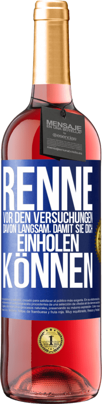 29,95 € | Roséwein ROSÉ Ausgabe Renne vor den Versuchungen davon. Langsam, damit sie dich einholen können Blaue Markierung. Anpassbares Etikett Junger Wein Ernte 2023 Tempranillo