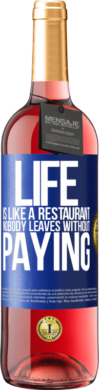 «Жизнь как ресторан, никто не уходит без оплаты» Издание ROSÉ