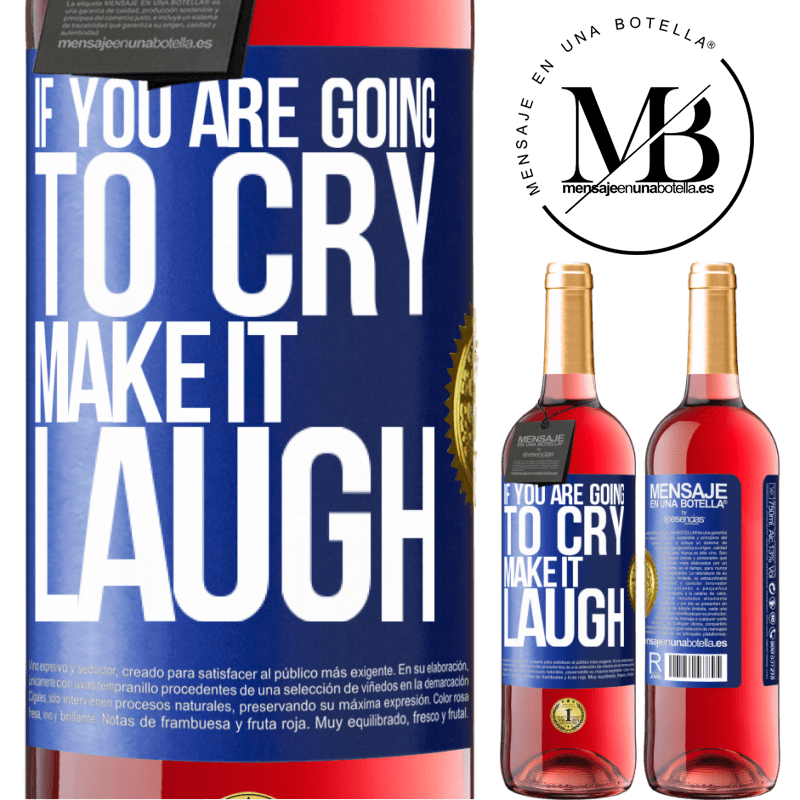 24,95 € Free Shipping | Rosé Wine ROSÉ Edition If you are going to cry, make it laugh Blue Label. Customizable label Young wine Harvest 2021 Tempranillo