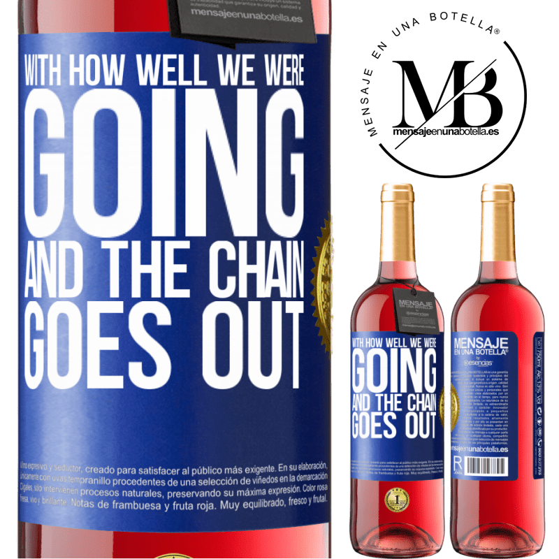 29,95 € Free Shipping | Rosé Wine ROSÉ Edition With how well we were going and the chain goes out Blue Label. Customizable label Young wine Harvest 2021 Tempranillo