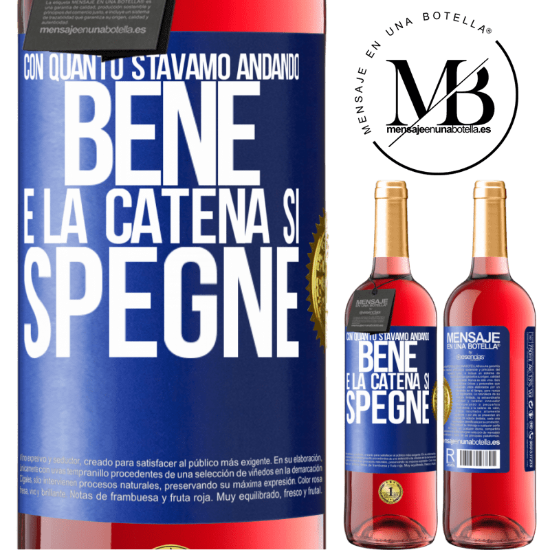 29,95 € Spedizione Gratuita | Vino rosato Edizione ROSÉ Con quanto stavamo andando bene e la catena si spegne Etichetta Blu. Etichetta personalizzabile Vino giovane Raccogliere 2023 Tempranillo