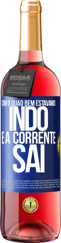 29,95 € Envio grátis | Vinho rosé Edição ROSÉ Com o quão bem estávamos indo e a corrente sai Etiqueta Azul. Etiqueta personalizável Vinho jovem Colheita 2025 Tempranillo